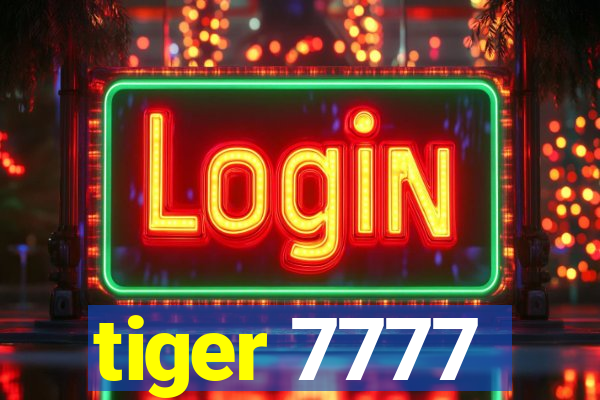 tiger 7777